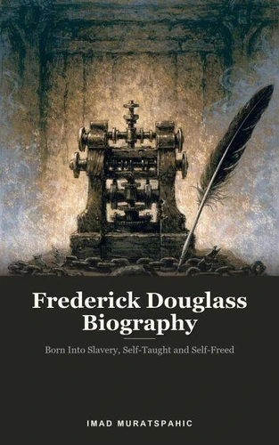 Frederick Douglass Biography - Imad Muratspahic | Decitre