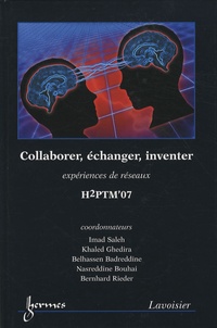Imad Saleh et Khaled Ghedira - Collaborer, échanger, inventer - Expériences de réseaux - Actes de H2PTM'07.