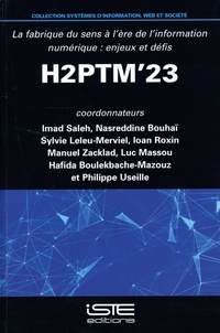 Imad Saleh et Nasreddine Bouhaï - H2PTM’23 - La fabrique du sens à l’ère de l’information numérique : enjeux et défis.