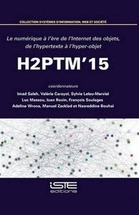 Imad Saleh et Valérie Carayol - Le numérique à l'ère d'internet des objets, de l'hypertexte à l'hyper-objet - Actes de H2PTM'15, 14, 15 et 16 octobre 2015, CNAM, Paris.