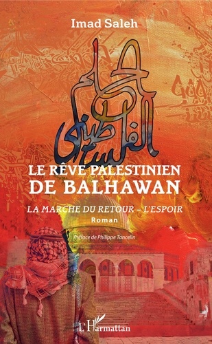 Le rêve palestinien de Balhawan. La marche du retour - L'espoir