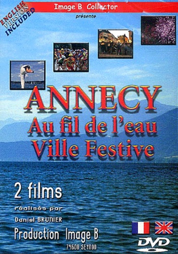 Daniel Brunier - Anncy au fil de l'eau, Annecy ville festive.