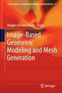 Yongjie ZHANG - Image-Based Geometric Modeling and Mesh Generation.