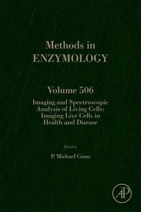 Imaging and Spectroscopic Analysis of Living Cells, Volume 03 - Imaging Live Cells in Health and Disease.