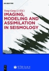 Imaging, Modeling and Assimilation in Seismology.