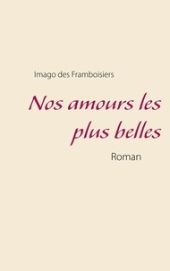  Imago des Framboisiers - Nos amours les plus belles.