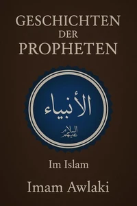 GESCHICHTEN DER PROPHETEN Im Islam