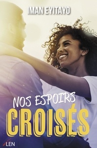 Iman Eyitayo - Nos espoirs croisés.