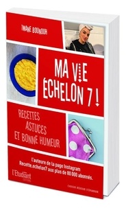 Imane Bounnouh - Recettes & astuces - Ma vie échelon 7.
