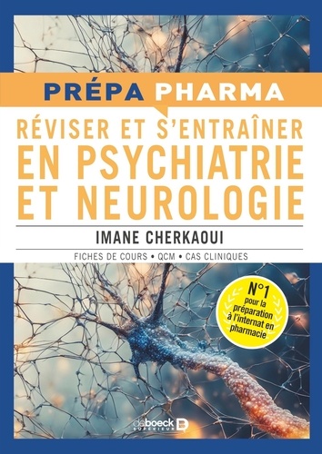 Réviser et s’entrainer en psychiatrie et neurologie. Rappels de cours, QCM et cas cliniques