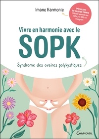 Imane Harmonie - Vivre en harmonie avec le SOPK - Syndrome des ovaires polykystiques.