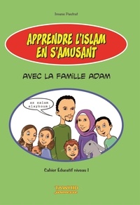 Imane Pautrat - Apprendre l'Islam en s'amusant avec la famille Adam.