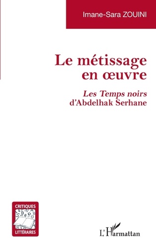 Imane-Sara Zouini - Le métissage en oeuvre - Les Temps noirs d'Abdelhak Serhane.