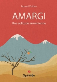 Imanol Peillen - Amargi - Une solitude arménienne.