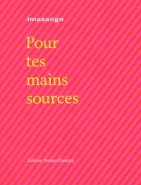  Imasango - Pour tes mains sources.