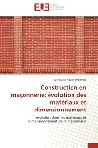 Imbembe july blaise Nganyi - Construction en maçonnerie: évolution des matériaux et dimensionnement - évolution dans les matériaux et dimensionnement de la maçonnerie.