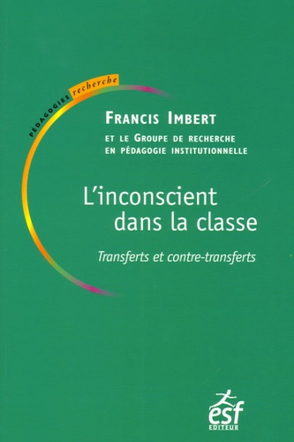  IMBERT F - L'inconscient dans la classe - Transferts et contre-transferts.
