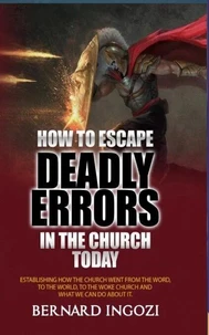 Escape  Deadly Errors in the Church Today by Bernard Ingozi