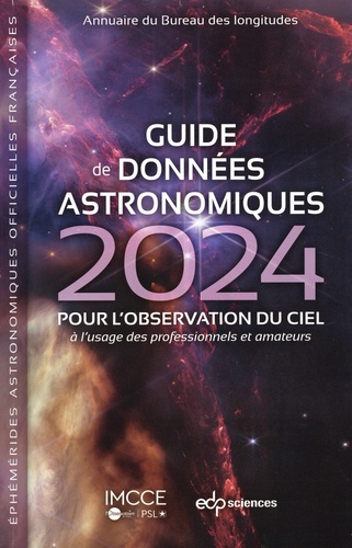 Guide de données astronomiques. Pour l'observation du ciel à l'usage des professionnels et amateurs  Edition 2024