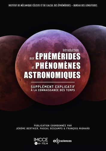 Introduction aux éphémérides et phénomènes astronomiques. Supplément explicatif à la connaissance du temps