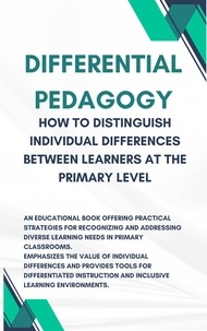Livres à télécharger gratuitement google Differential pedagogy : How to distinguish individual differences between learners ? 9798223844860 DJVU FB2 par