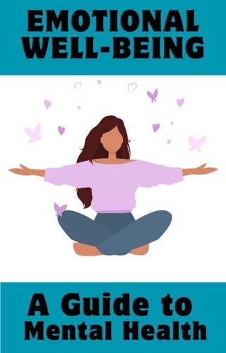 Emotional Well-being: A Guide to Mental Health - imed el arbi - Ebooks ...