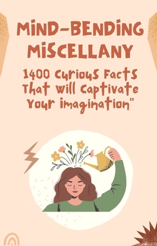  imed el arbi - "Mind-Bending Miscellany: 1400 Curious Facts That Will Captivate Your Imagination".