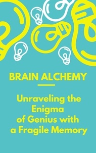 Livres format pdf à télécharger Unraveling the Enigma of Genius with a Fragile Memory par  (French Edition) 
