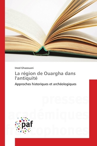 La région de Ouargha dans l'antiquité de Imed Ghazouani Poche