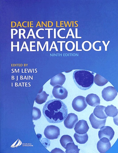 Imelda Bates et Barbara Bain - Dacie And Lewis Practical Haematology. 9th Edition.