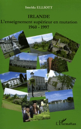 Imelda Elliott - Irlande - L'enseignement supérieur en mutation 1960-1997.