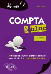 Imène Besbès - La compta à bloc - 30 fiches de cours et d'exercices corrigés pour s'initier à la comptabilité financière.