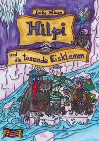Hilpi und die tosende Eisklamm