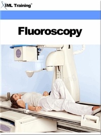  IML Training - Fluoroscopy (X-Ray and Radiology) - X-Ray and Radiology.