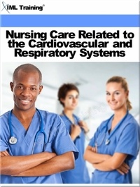  IML Training - Nursing Care Related to the Cardiovascular and Respiratory Systems (Nursing) - Nursing.