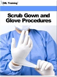  IML Training - Scrub Gown and Glove Procedures (Surgical) - Surgical.