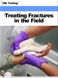  IML Training - Treating Fractures in the Field (Injuries and Emergenices) - Injuries and Emergencies.