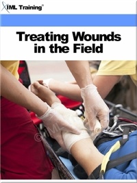  IML Training - Treating Wounds in the Field (Injuries and Emergencies) - Injuries and Emergencies.
