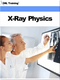  IML Training - X-Ray Physics (X-Ray and Radiology) - X-Ray and Radiology.