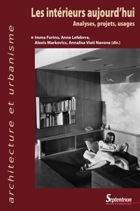 Imma Forino et Anne Lefebvre - Les intérieurs aujourd'hui - Analyses, projets, usages.