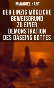 Der einzig mögliche Beweisgrund zu einer Demonstration des Daseins Gottes