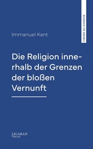 Die Religion innerhalb der Grenzen der bloßen Vernunft