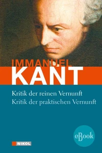 Kritik der reinen Vernunft / Kritik der praktischen Vernunft
