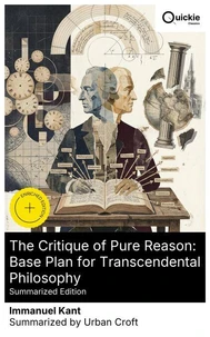 The Critique of Pure Reason: Base Plan for Transcendental Philosophy (Summarized Edition)