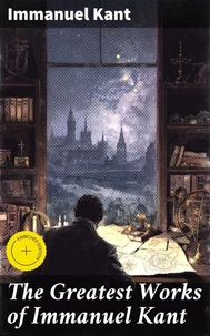 The Greatest Works of Immanuel Kant
