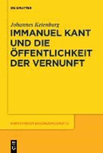Immanuel Kant und die Öffentlichkeit der Vernunft.