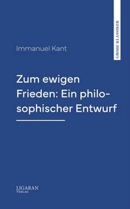 Zum ewigen Frieden: Ein philosophischer Entwurf