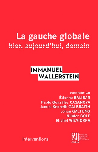 Immanuel Wallerstein - La gauche globale - Hier, aujourd'hui, demain.