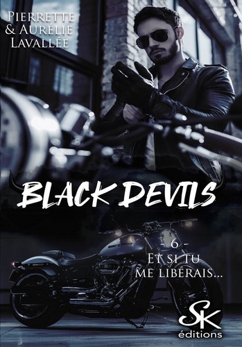 Black Devils Tome 6 Et si tu me libérais ?