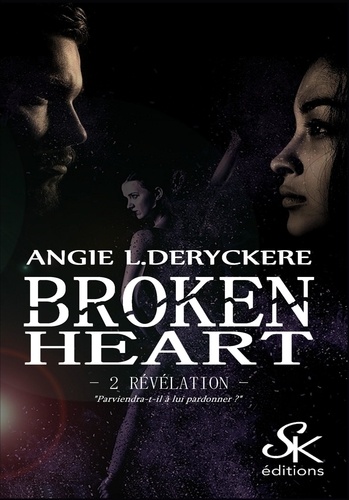Broken Heart. Tome 2, Révélation